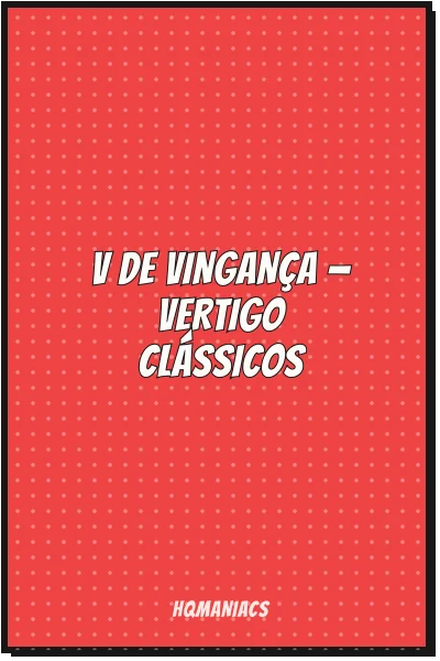 Capa de V de Vingança — Vertigo Clássicos